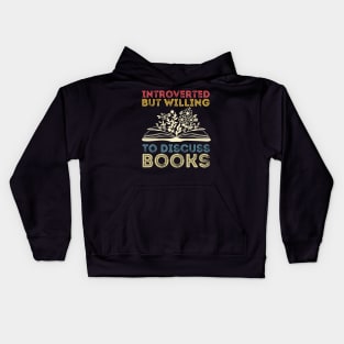 funny cute Introverted But Willing To Discuss Books Books Bookworm book lover  introvert life anti social  introvert quotes Kids Hoodie